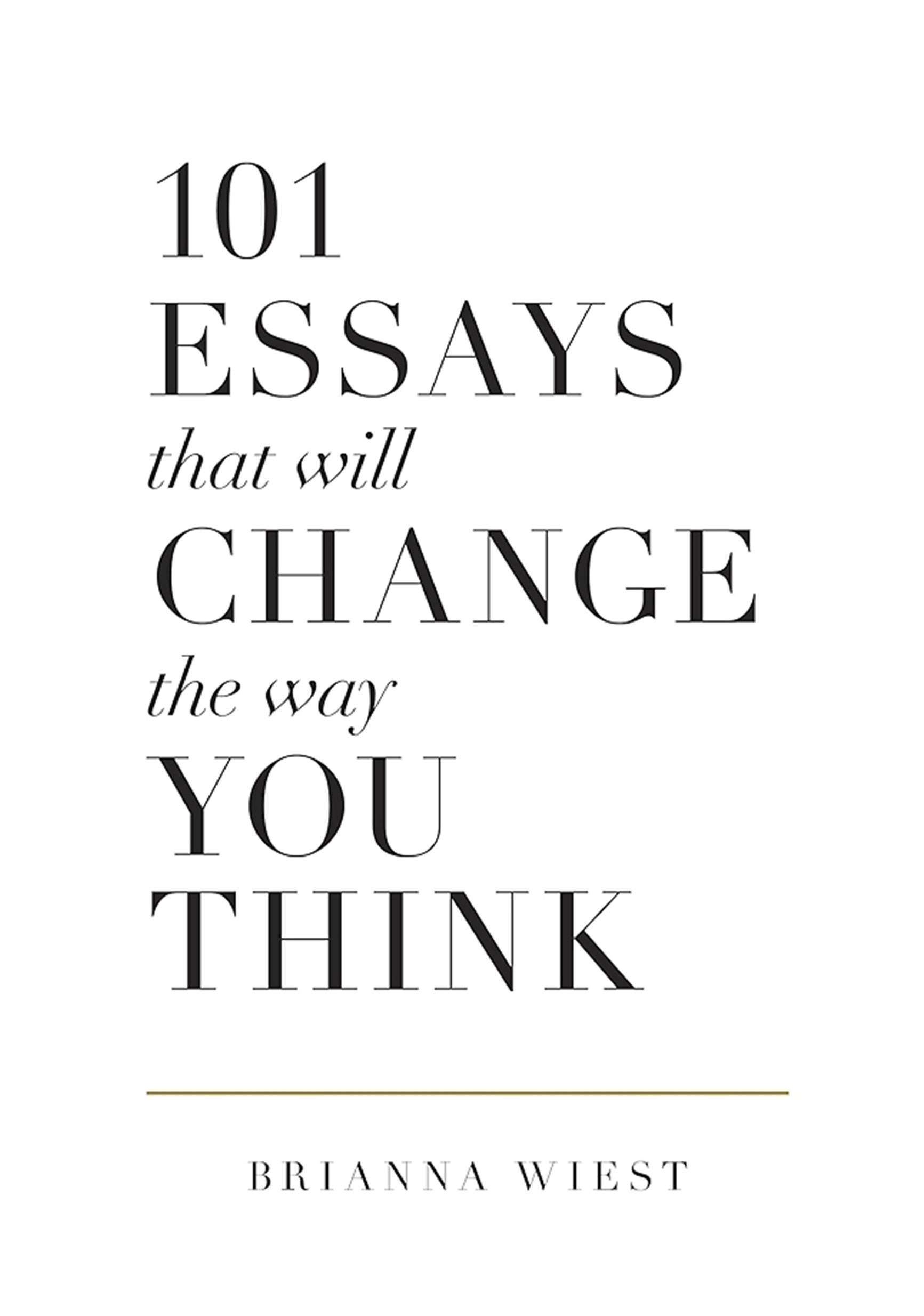 101 Essays That Will Change the Way You Think